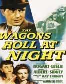 The Wagons Roll at Night poster