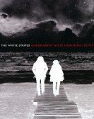 The White Stripes: Under Great White Northern Lights poster