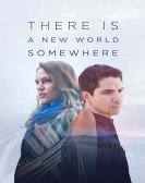 poster_there-is-a-new-world-somewhere_tt3281502.jpg Free Download