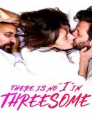 poster_there-is-no-i-in-threesome_tt8368380.jpg Free Download