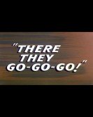 poster_there-they-go-go-go_tt0049842.jpg Free Download