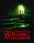 There's Something Wrong with the Children poster