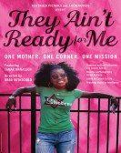 They Ainâ€™t Ready For Me poster