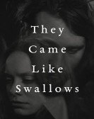 poster_they-came-like-swallows_tt7821538.jpg Free Download