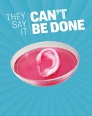 poster_they-say-it-cant-be-done_tt13544376.jpg Free Download