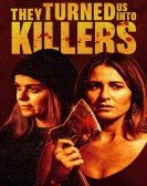 They Turned Us Into Killers poster