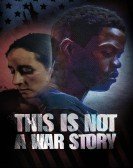 poster_this-is-not-a-war-story_tt7384402.jpg Free Download