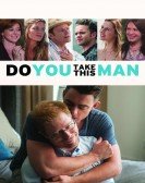 Do You Take This Man (2017) Free Download