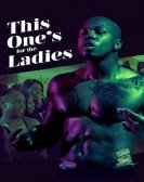 poster_this-ones-for-the-ladies_tt7947150.jpg Free Download