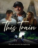 poster_this-train_tt27716903.jpg Free Download