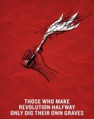 poster_those-who-make-revolution-halfway-only-dig-their-own-graves_tt5869620.jpg Free Download