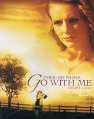 Though None Go with Me poster