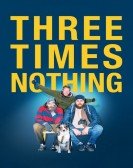 poster_three-times-nothing_tt13892842.jpg Free Download