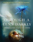 Through a Lens Darkly: Grief, Loss and C.S. Lewis Free Download