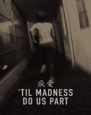 'Til Madness Do Us Part Free Download