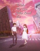 poster_to-me-the-one-who-loved-you_tt15450826.jpg Free Download