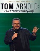 Tom Arnold: Past & Present Imperfectly Free Download