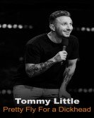 Tommy Little: Pretty Fly for A Dickhead Free Download