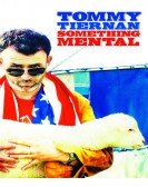 Tommy Tiernan: Something Mental poster