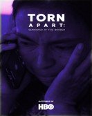 Torn Apart: Separated at the Border Free Download