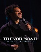 poster_trevor-noah-i-wish-you-would_tt22890438.jpg Free Download