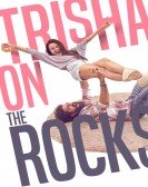 Trisha on the Rocks poster