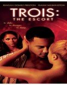 Trois 3: The Escort poster