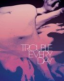 Trouble Every Day Free Download