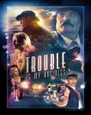 Trouble Is My Business (2018) Free Download