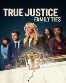 poster_true-justice-family-ties_tt30646084.jpg Free Download