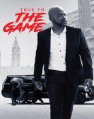 True to the Game (2017) Free Download