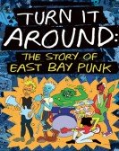 Turn It Around: The Story of East Bay Punk Free Download