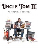 Uncle Tom II: An American Odyssey Free Download