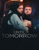 poster_until-tomorrow_tt17074540.jpg Free Download