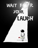 Wait for Your Laugh Free Download