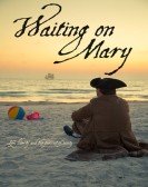 poster_waiting-on-mary_tt5627930.jpg Free Download