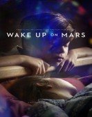 poster_wake-up-on-mars_tt11905316.jpg Free Download