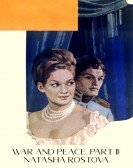 War and Peace, Part II: Natasha Rostova (1966) Free Download