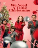 poster_we-need-a-little-christmas_tt20258516.jpg Free Download