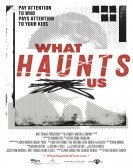 What Haunts Us poster