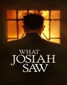 poster_what-josiah-saw_tt3097396.jpg Free Download