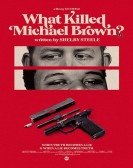 What Killed Michael Brown? poster