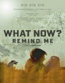 poster_what-now-remind-me_tt3102356.jpg Free Download