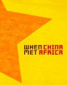 poster_when-china-met-africa_tt1540816.jpg Free Download