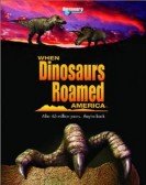 When Dinosaurs Roamed America Free Download