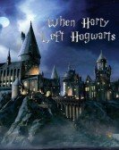 poster_when-harry-left-hogwarts_tt11471204.jpg Free Download