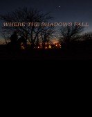 poster_where the shadows fall_tt5886396.jpg Free Download