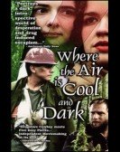 poster_where-the-air-is-cool-and-dark_tt0244301.jpg Free Download