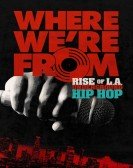 poster_where-were-from-rise-of-la-underground-hip-hop_tt10513930.jpg Free Download