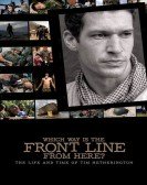 Which Way Is The Front Line From Here? The Life and Time of Tim Hetherington Free Download